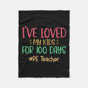 Teacher I've Loved My Kids For 100 Days Of School Fleece Blanket