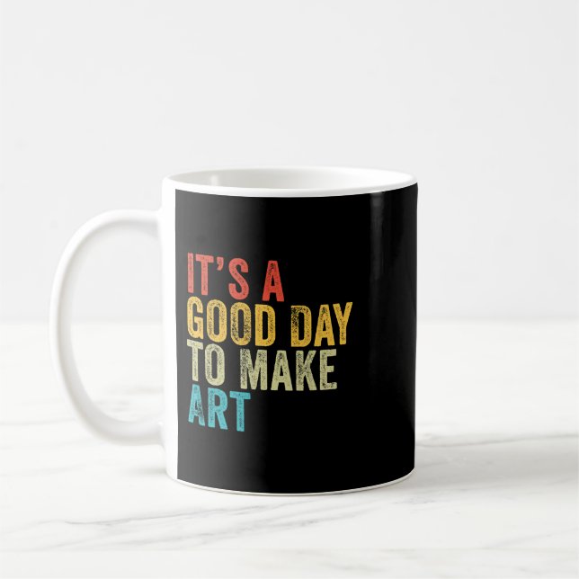 Teacher Job Its A Good Day To Make Art Funny Art T Coffee Mug (Left)