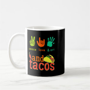 Teacher Job Peace Love Art Tacos Funny Finger Hand Coffee Mug
