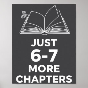 Teacher Just 6-7 More Chapters Funny Reading Teach Poster