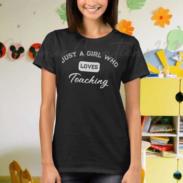 Teacher Just A Girl Who Loves Teaching T-Shirt (Creator Uploaded)