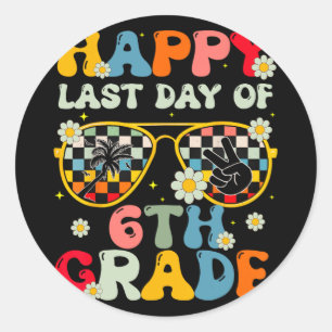 Teacher Last Day Of School 6th Grade Kids Boys Gir Classic Round Sticker