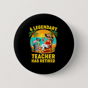 Teacher Legend Has Retired 2025 Happy Retirement P 6 Cm Round Badge