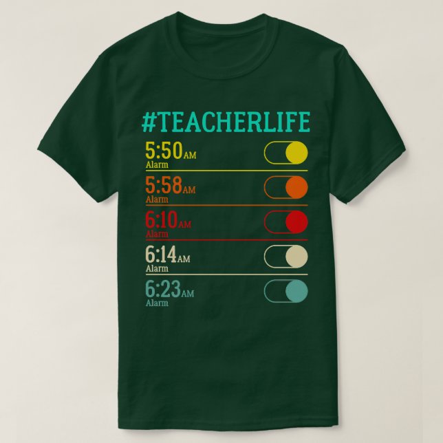 Teacher Life Alarm Clock T-Shirt (Design Front)