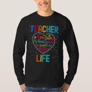 Teacher Life Appreciation Week Back to School Hear T-Shirt