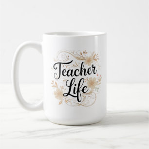 Teacher Life Floral Typography Design Coffee Mug