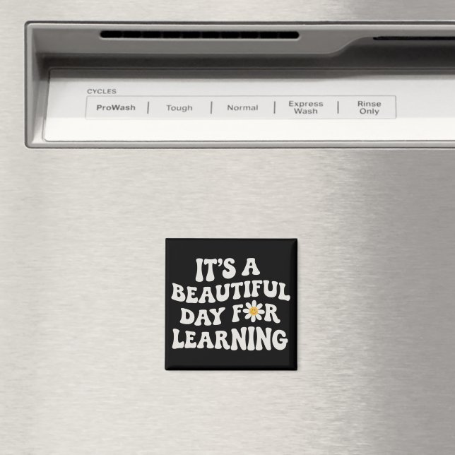 Teacher Life Gift Its a Beautiful Day for Learning Magnet (In Situ (Dishwasher))
