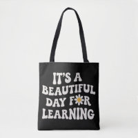 Teacher Life Gift Its a Beautiful Day for Learning