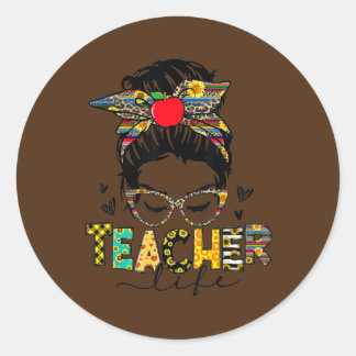 Teacher Life Messy Bun Hair Women Teacher's Day  Classic Round Sticker