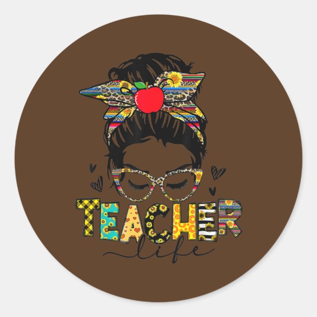 Teacher Life Messy Bun Hair Women Teacher's Day  Classic Round Sticker (Front)