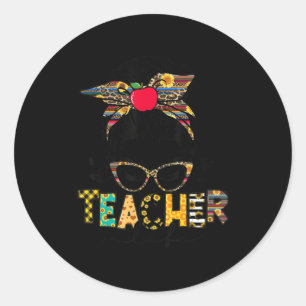 Teacher Life Messy Bun Teacher's Day First Day Of Classic Round Sticker