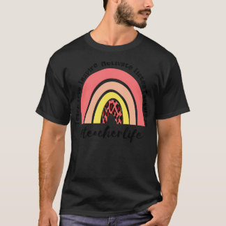 Teacher Life Rainbow 15 T-Shirt