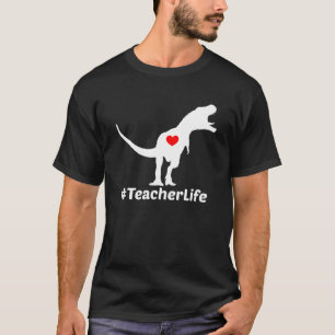 Teacher Life T Rex Dinosaur Back To School Kinderg T-Shirt