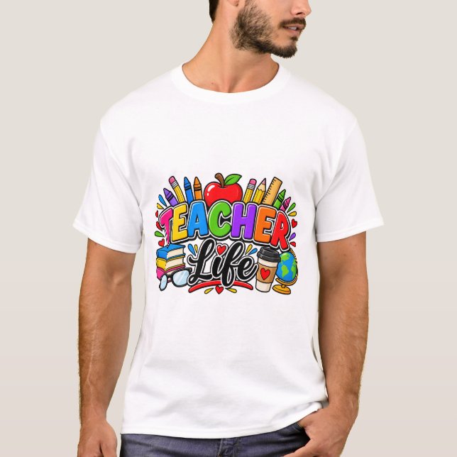 Teacher Life T-Shirt (Front)