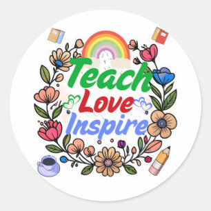 Teacher Life – Teach Love Inspire Classic Round Sticker