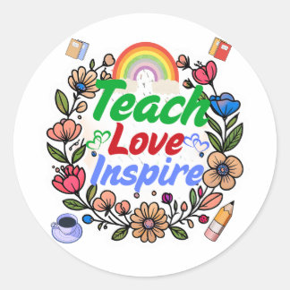 Teacher Life – Teach Love Inspire Classic Round Sticker
