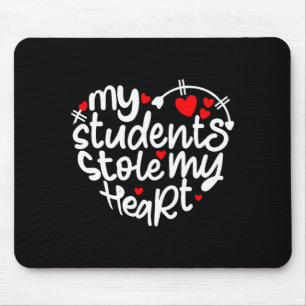 Teacher Life Valentines Day 2024 My Students Stol Mouse Mat