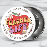 Teacher Life Wake Teach School Personalized Name 7.5 Cm Round Badge<br><div class="desc">Teacher Life Wake Up Teach School Personalized Name Buttons features a red apple decorated with groovy flowers with the retro text "teacher life" with the text "Wake up, teach kids, be awesome" below in modern script typography and personalized with your custom name. Perfect for your favorite teacher for teacher appreciation,...</div>