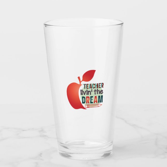 Teacher Living The Dream Glass (Front)