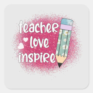 Teacher Love Inspire -Pink Glitter & Floral Pencil Square Sticker