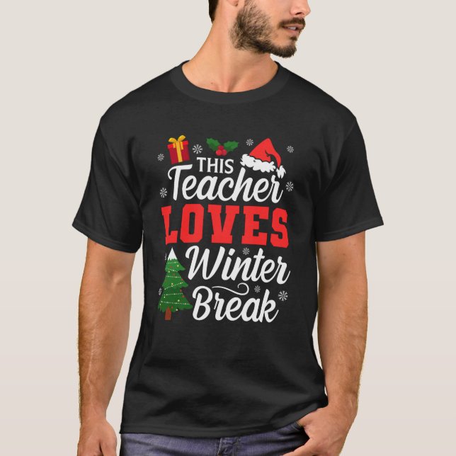 Teacher Loves Winter Break School Christmas Holida T-Shirt (Front)