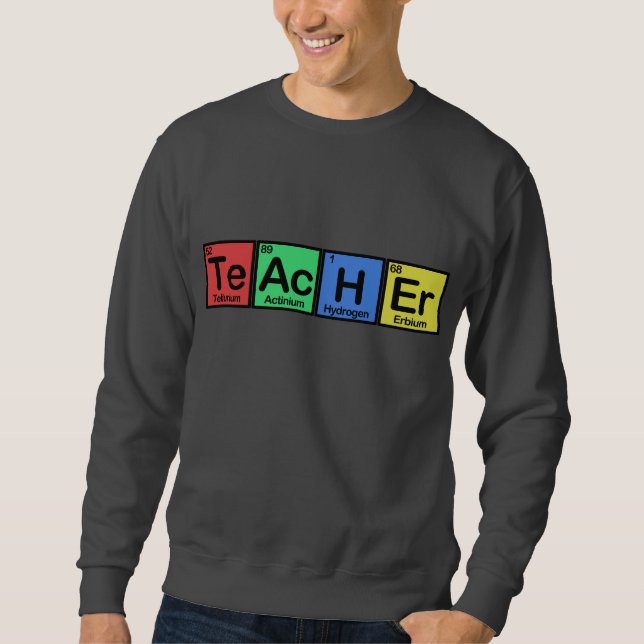 Teacher made of Elements colours Sweatshirt (Front)