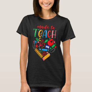 Teacher Made To Teach Cute Graphic For Men Women T-Shirt