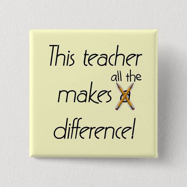 Teacher Makes a Difference T-shirts and Gifts 15 Cm Square Badge (Front)