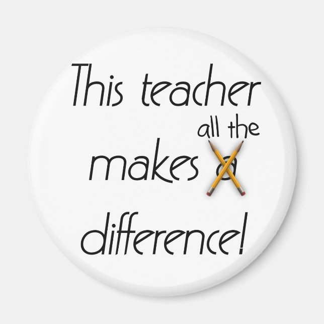 Teacher Makes a Difference T-shirts and Gifts Magnet (Front)