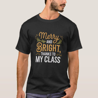 Teacher Merry And Bright Thanks To My Class Premiu T-Shirt