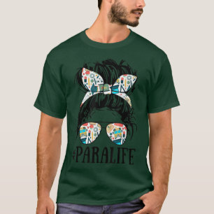Teacher Messy Bun Paraprofessional Life funny T-Shirt