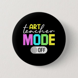Teacher Mode Off  6 Cm Round Badge