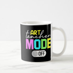 Teacher Mode Off Coffee Mug