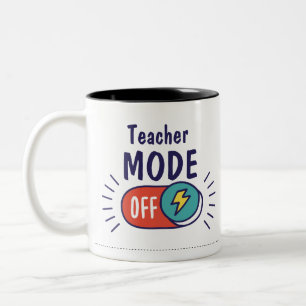 Teacher Mode Off Funny Job Two-Tone Coffee Mug