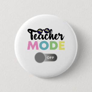 Teacher Mode Off Funny Last Day of School Year 6 Cm Round Badge