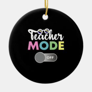Teacher Mode Off Funny Last Day of School Year Ceramic Tree Decoration
