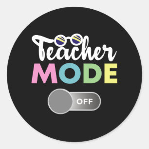 Teacher Mode Off Funny Last Day of School Year Classic Round Sticker