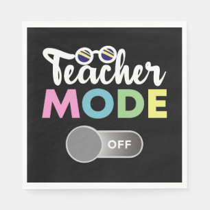 Teacher Mode Off Funny Last Day of School Year Napkin