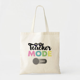 Teacher Mode Off Funny Last Day of School Year Tote Bag