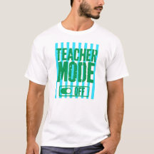 Teacher Mode Off Funny Teacher last day of school