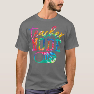 Teacher Mode Off Last Day Of School Teacher Gradua T-Shirt