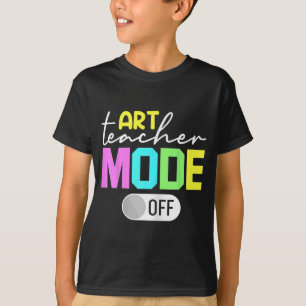 Teacher Mode Off T-Shirt