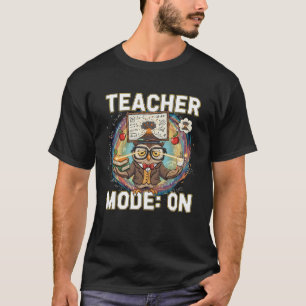Teacher Mode: ON – Funny Owl Teacher Design T-Shirt