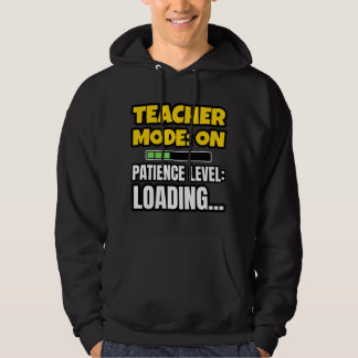 Teacher Mode ON Patience Loading Funny Teacher Hoo Hoodie