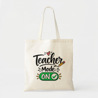 Teacher Mode ON Tote Bag | Funny Back to School Te