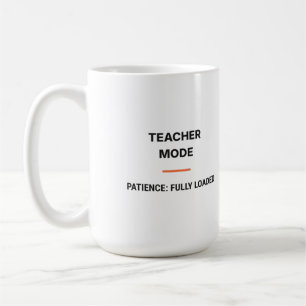 Teacher Mode Patience Fully Loaded Mug