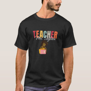 Teacher Mrs. Singleton - Loving Mum and Mentor T-Shirt