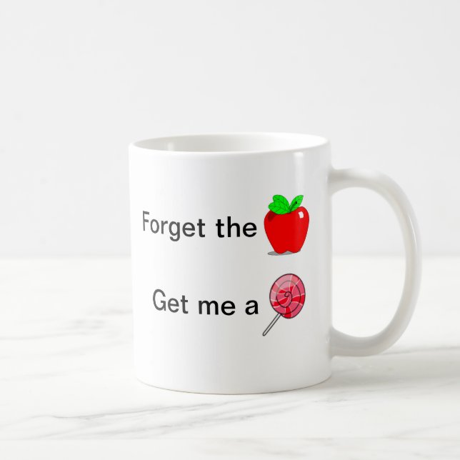 Teacher Mug - Forget the Apple (Right)