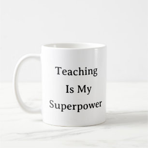 Teacher Mug – Teaching Is My Superpower