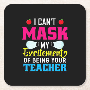 Teacher My Excitement Of Being Your Teacher Square Paper Coaster